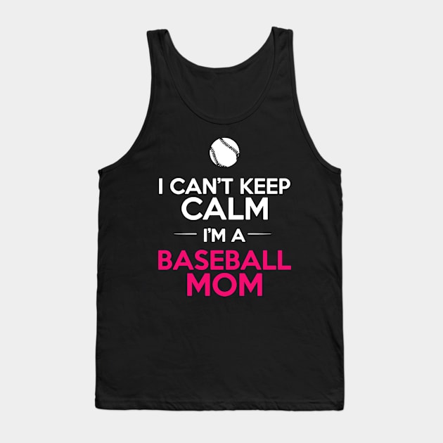 I Can’t Keep Calm I’m A Baseball Mom Tank Top by babettenoella